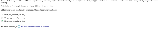 Conduct the following test at the a = 0.10 level of significance by determining (a) the null and alternative hypotheses, (b)