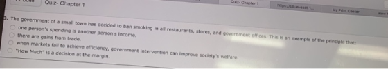 Quiz- Chapter 1 3. The government of a small town has decided to ban smoking in all restaurants, stores, and government offic
