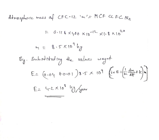 Atmospheric mass of CFC-12 m- MCF CC FC No = 6 - 18 x0 x 6-11 xt. В хоо = 3-5 ко - By. Substituting the values weget Е= 6-