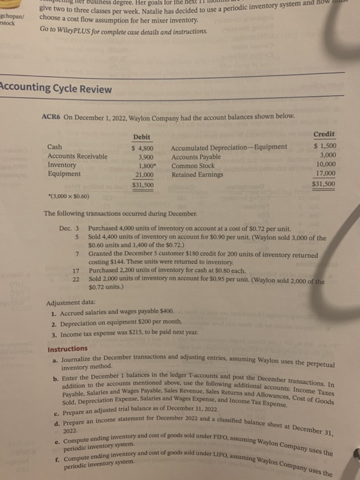 give two to three classes per week. Natalie has decided to use a periodic inventory system and low choose a cost flow assumpt