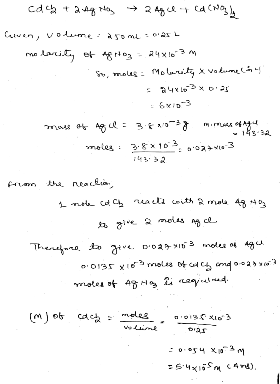 1 cach + 2 Ag Hoy > 2 Age + Cd (NO) Cuven, volume = asome = 0.25L mo larity of Ag HO3 = 24X10-3 m So, moles: Molarity x volum