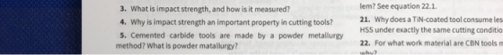 3. What is impact strength, and how is it measured? 4. Why is impact strength an important property in cutting tools? 5. Ceme