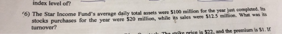 index level of? The Star Income Funds average daily total assets were $100 million for the year just completed. Its stocks p