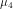 mu _{4}