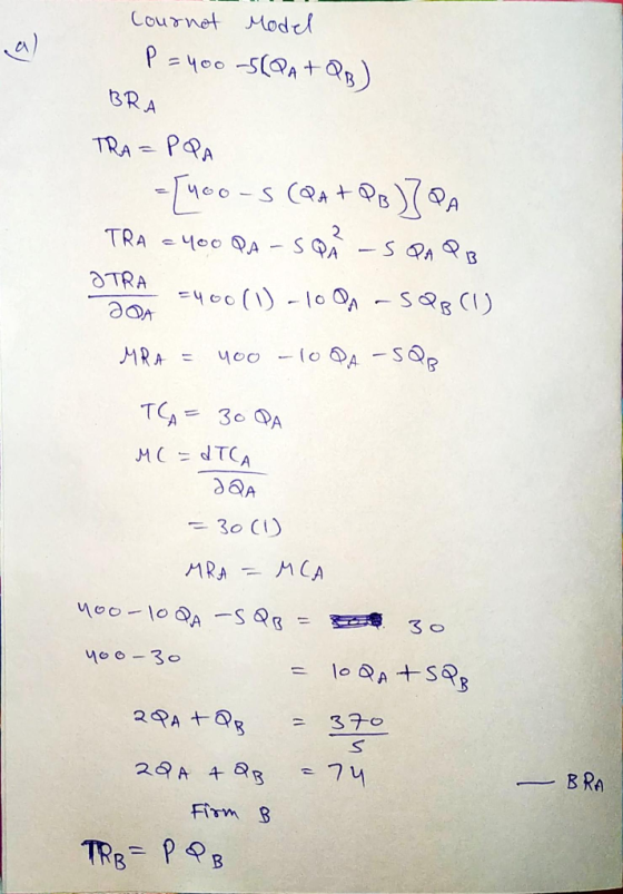 Cournot Model P = 400 5(QA+QB) BRA TRA=PQA =[400-5 (QA+QB)]QA TRA = 400 QA - SQ -SQAQB beton =400(1) -10 Qs -5Q8 (1) MRA = 10