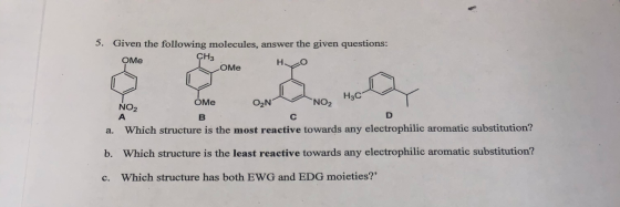 5. Given the following molecules, answer the given questions: CH3 OMe TOMe 0 OМен NO2 NO₂ H₃c OMe ON NO, H3C А a. Which struc