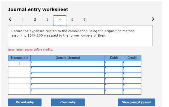 Journal entry worksheet < 1 2 3 56 Record the expenses related to the combination using the acquisition method assuming $674,