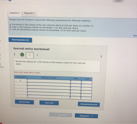 Saved Required 1 Required 2 Prepare journal entries to record the following transactions for Sherman Systems. a. Purchased 6,
