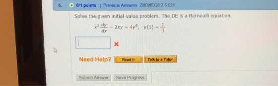6. 0/1 points | Previous Answers ZillDiffE Q8 2 5 021 Solve the given initial-value problem. The DE is a Bernoulli equation.