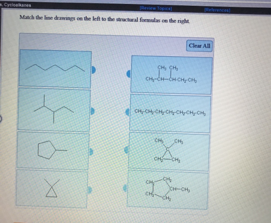 Cycloalkanes [Review Topics [References) Match the line drawings on the left to the structural formulas on the right. Clear A