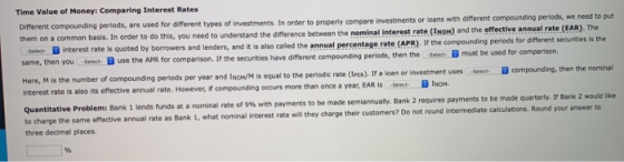 Time Value of Money: Comparing Interest Rates Different compounding periods, are used for different types of investments. In