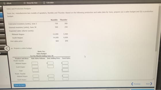 Show Me How Calculator Sales and Production Badgets Sonic Inc., manufactures two models of speakers, Rumble and Thunder. Base