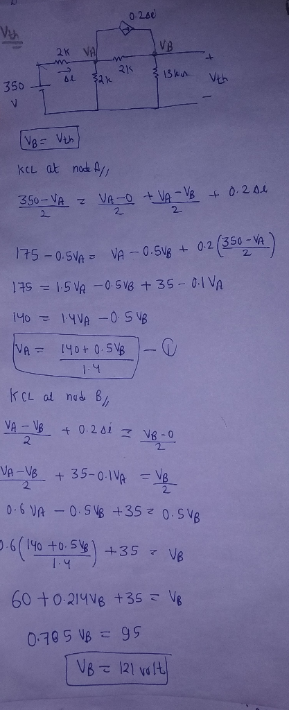10.200 2K km 2 13ko uth [VB = uth] KCL at node All 350 - VAZ VA-O + VA VB + 0.2 si 2. 175 -0.5VA - VA -0.5V8 + 0.2 (350,VA) 1