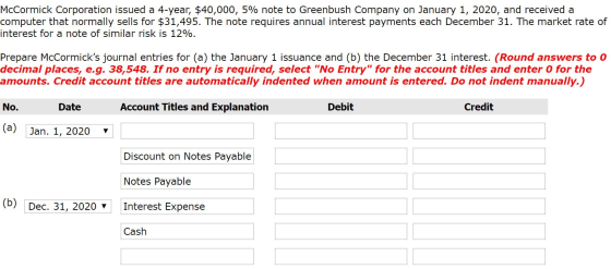 McCormick Corporation issued a 4-year, $40,000, 5% note to Greenbush Company on January 1, 2020, and received a computer that
