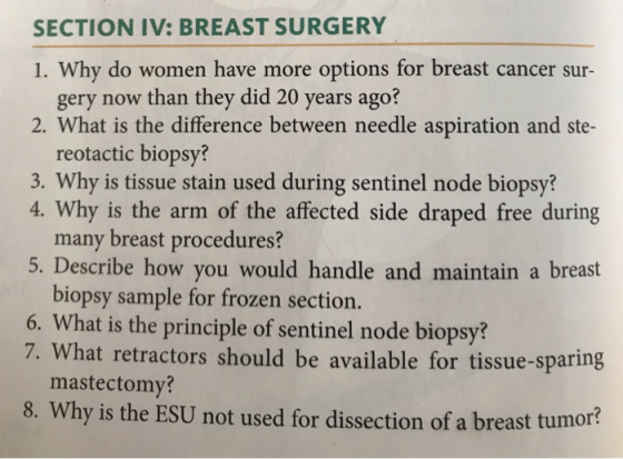SECTION IV: BREAST SURGERY 1. Why do women have more options for breast cancer sur- gery now than they did 20 years ago? 2. W