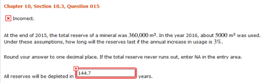 Chapter 10, Section 10.3, Question 015 * Incorrect. At the end of 2015, the total reserve of a mineral was 360,000 m3. In the