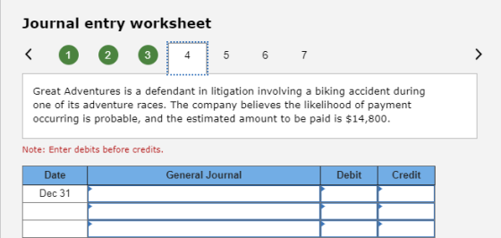 Journal entry worksheet < 1 2 3 4 5 6 7 Great Adventures is a defendant in litigation involving a biking accident during one