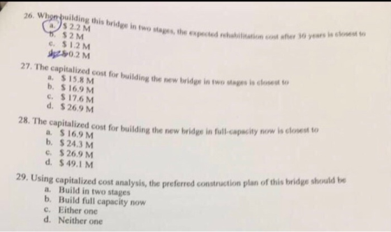 26. Whon building this bridge in two stages, the expected olos $ 2.2M expected shabitation e r 10 years S2M c. $1.2M Syz0.2M