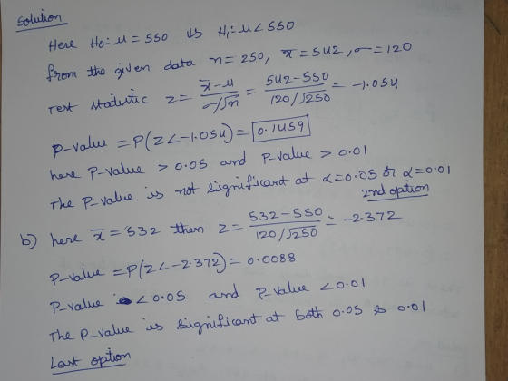 Solution Here tHo- u = 550 from the gu en data U250, TSU2, -120 5U2-550 (20/J2s0 ret tatutic -.054 P-Value P(z2-1 Osu)-0JUS9