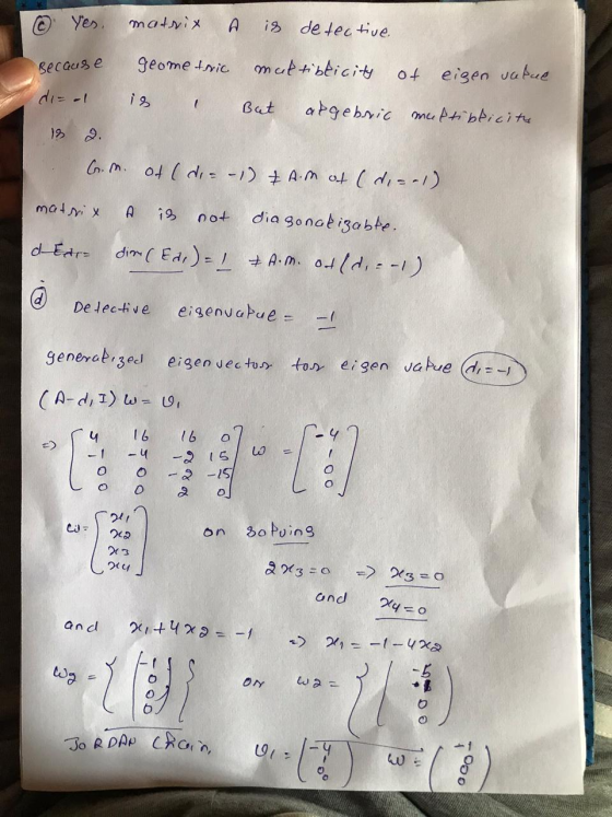 © Yes. matrix A is detective Because geometric mak tiblicity of eigen vakue dizal is But algebric muktiblicita 18 6.m. of (di