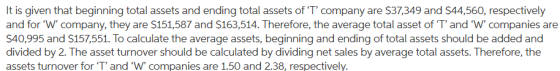 It is given that beginning total assets and ending total assets of T company are $37,349 and $44,560, respectively and for