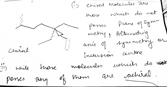 O Chital Molecules are those which do not posses plane of symu mebyg Alternating anis of symmetry on inversion centre those m
