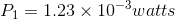 P1 = 1.23 x 10-3 watts