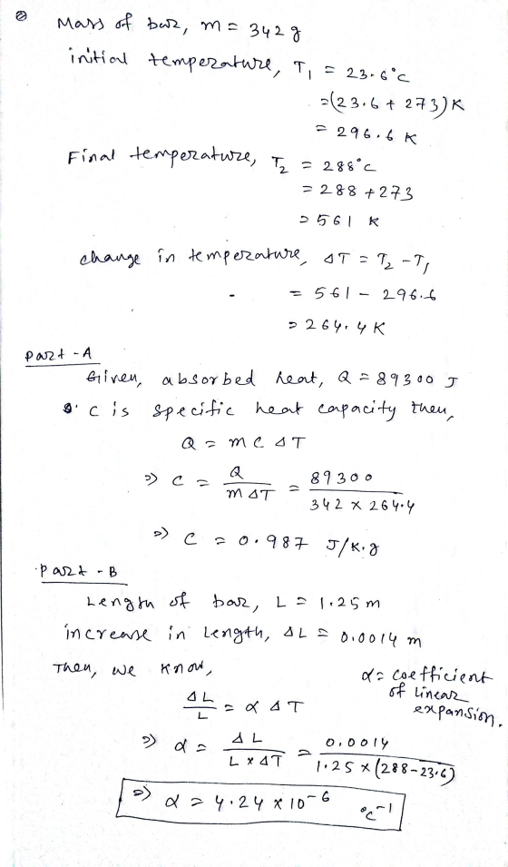 Mass of bus, m = 342 g initial temperature, T, = 23.6°C -(23.6 + 273) = 296.6k Final temperature, I = 288°C = 288 +273 2561 c