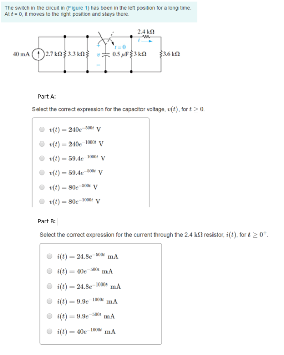 The switch in the circuit in (Figure 1) has been in the left position for a long time Att 0, it moves to the right position a