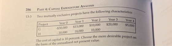 286 PART 4: CAPITAL EXPENDITURE ANALYSIS istics: 13-3 Two mutually exclusive projects have the following characteristic 2 900