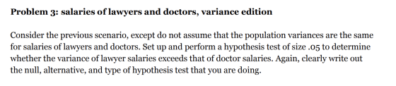 Problem 3: salaries of lawyers and doctors, variance edition Consider the previous scenario, except do not assume that the po