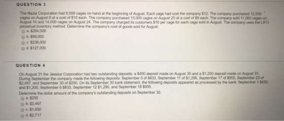 QUESTION 3 The Nazia Corporation had 9,000 cages on hand at the beginning of August. Each cage had cost the company $12. The