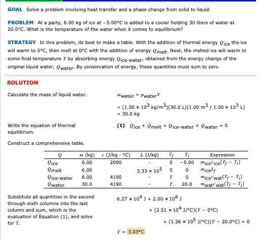 GOAL Solve a problem involving heat transfer and a phase change from solid to liquid. PROBLEM At a party, 6.00 kg of ice at -