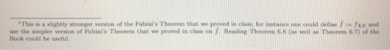 This is a slightly stronger version of the Fubinis Theorem that we proved in class, for instance one could define fxs and us