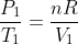 \frac{P_{1}}{T_{1}}=\frac{nR}{V_{1}}