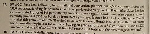 U nes weighted average cost UI Lupital! 17. (WACC) First Rate Ballroom, Inc, a national convention planner has 2,500 common s