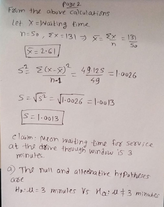 Page 2 Foom the abuve ca)culatins let xWating time S0 0026 n-1 49 S 1.0013 clam: Mian Waiting time for se3V,C at the daive thovugh windaw s 3 o) The nuil and altena tive hypotheses