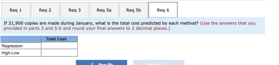 Req 1 Req 2 Req3 Req 5a Reg sa Req 5b Req3 Req 5 Req 6 Rego If 21,900 copies are made during January, what is the total cost