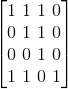 \begin{bmatrix} 1 \ 1 \ 1 \0\\ 0 \ 1 \ 1 \0\\ 0 \ 0 \ 1 \0\\ 1 \ 1 \0 \1 \end{bmatrix}