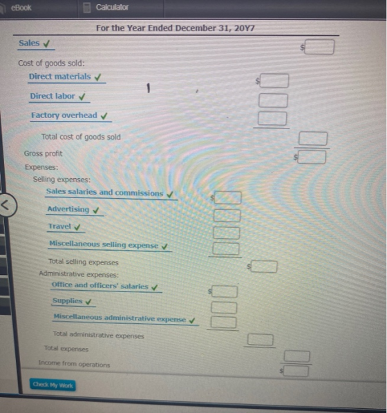eBook Calculator For the Year Ended December 31, 2017 Sales Cost of goods sold: Direct materials Direct labor Factory overhea