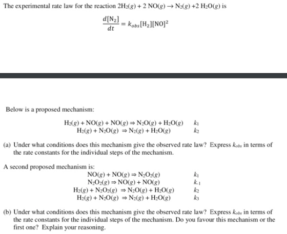 The experimental rate law for the reaction 2H2(g) + 2 NO(g) → N2(g) +2 H2O(g) is d[N2) = kods[Hz][NO] Below is a proposed mec