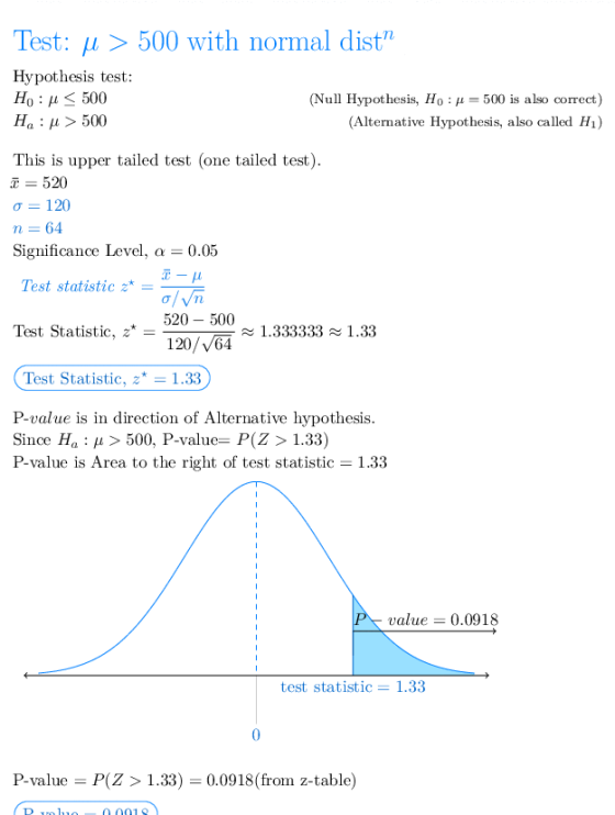 Test: μ > 500 with normal dist Hypothesis test H0 : μ 500 Ha : μ > 500 Null Hypothesis, Ho 500 is also correct) (Alternative