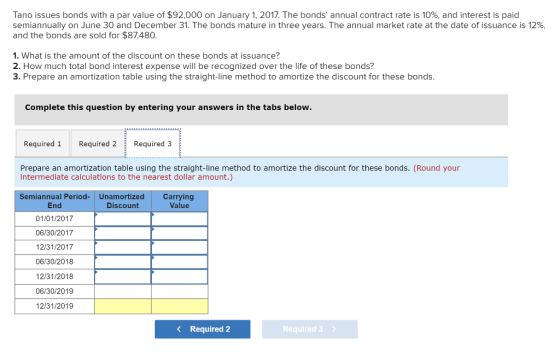 Tano issues bonds with a par value of $92,000 on January 1, 2017. The bonds annual contract rate is 10%, and interest is pai
