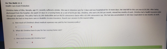 Do The Math 11-2 Health Care Event Protection Christina Haley of Elko, Nevada, age 57, recently suffered a stroke. She was in