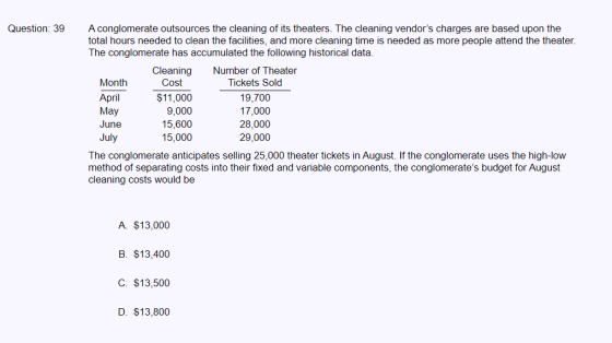 Question: 39 A conglomerate outsources the cleaning of its theaters. The cleaning vendors charges are based upon the total h