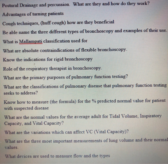 Postural Drainage and percussion. What are they and how do they work? Advantages of turning patients Cough techniques, (huff