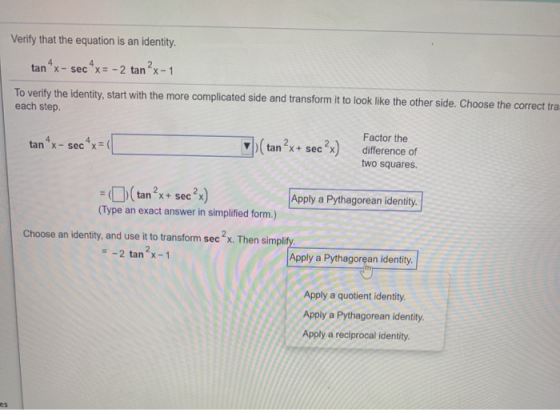 Verify that the equation is an identity. tan x-sec^x=-2 tan’x-1 To verify the identity, start with the more complicated side