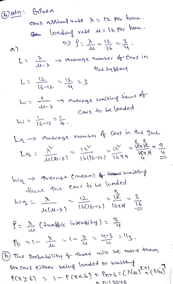 W soln Gipven cars assival rate x = 12 per hour. con loading rate u= 16 per have. » 8 - - TÄ. 1. average number of cars in th