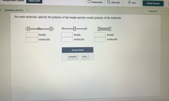 argument score: 10 Resources Give Up? Hint Check Answer < Question 20 of 21 > Attempt 4 For each molecule, specify the polari