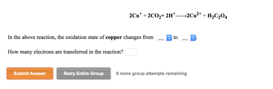 2Cut + 2CO2+ 217—2Cu2+ + H,C204 In the above reaction, the oxidation state of copper changes from to - How many electrons are
